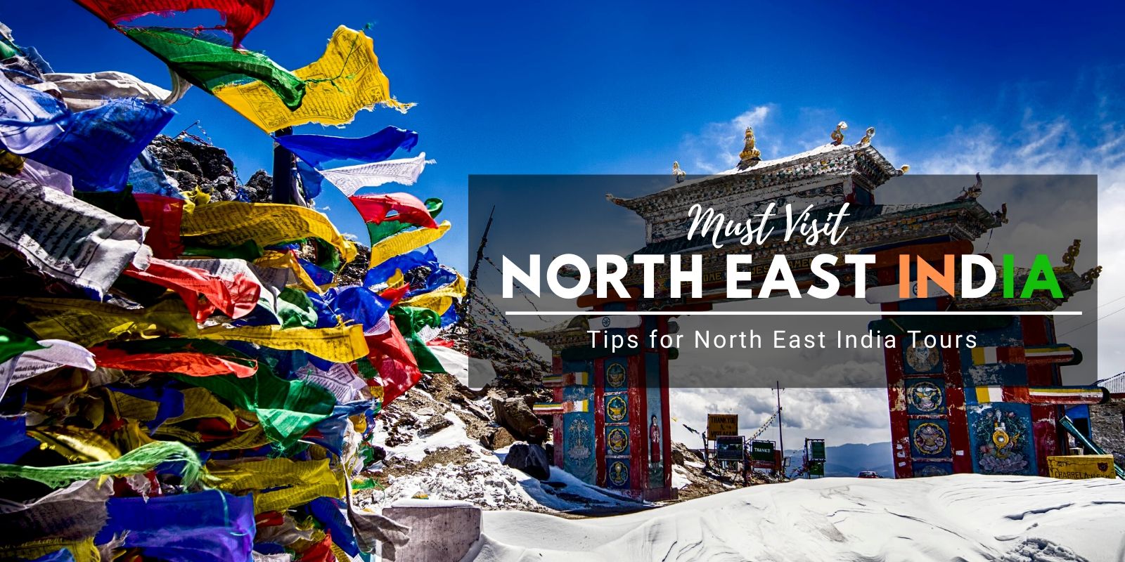 Tips for North East India Tours – How to Make Your Trip Memorable